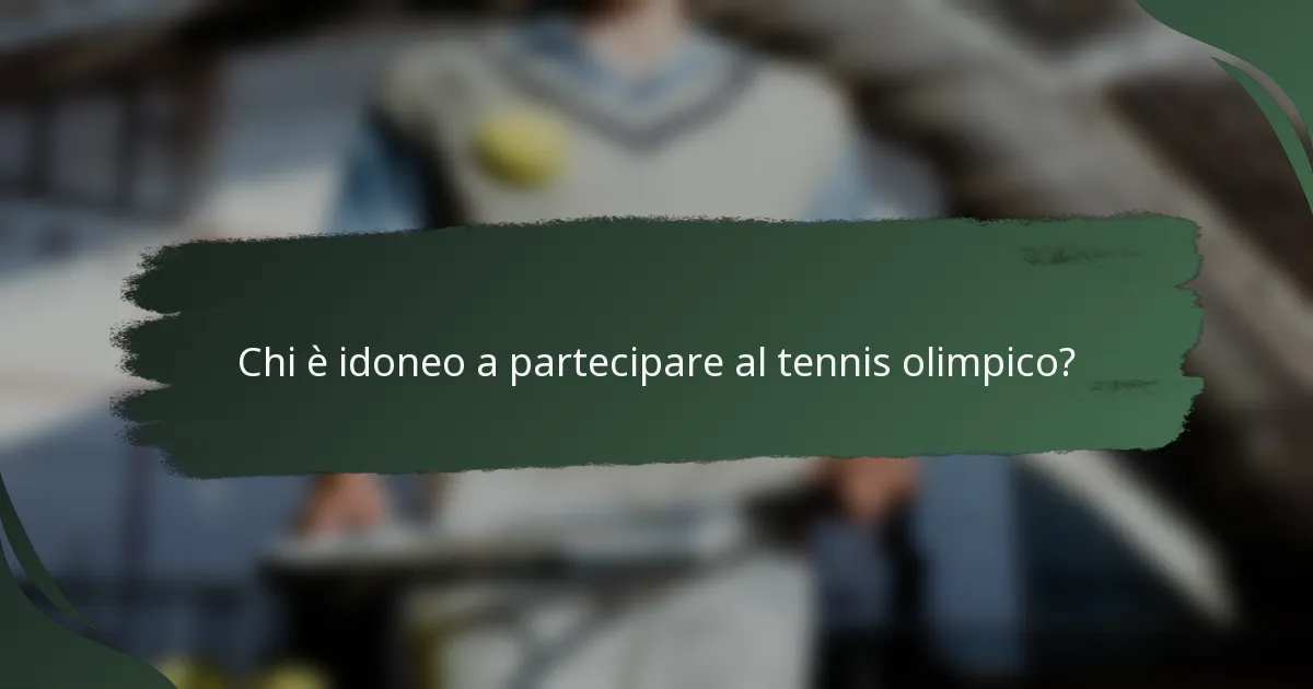Chi è idoneo a partecipare al tennis olimpico?