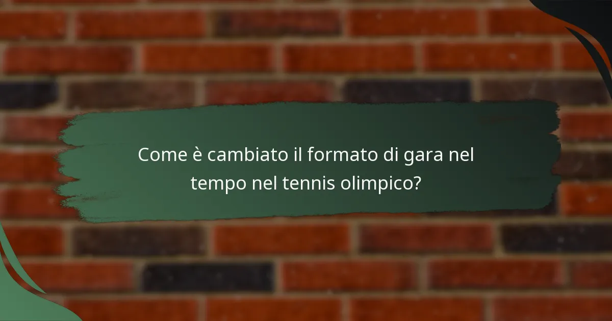 Come è cambiato il formato di gara nel tempo nel tennis olimpico?