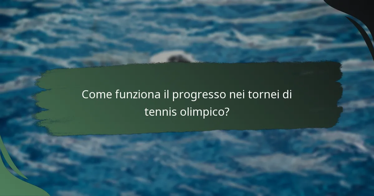Come funziona il progresso nei tornei di tennis olimpico?