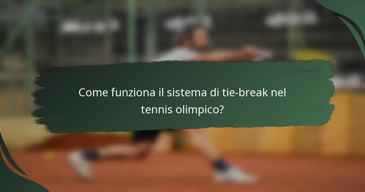 Come funziona il sistema di tie-break nel tennis olimpico?
