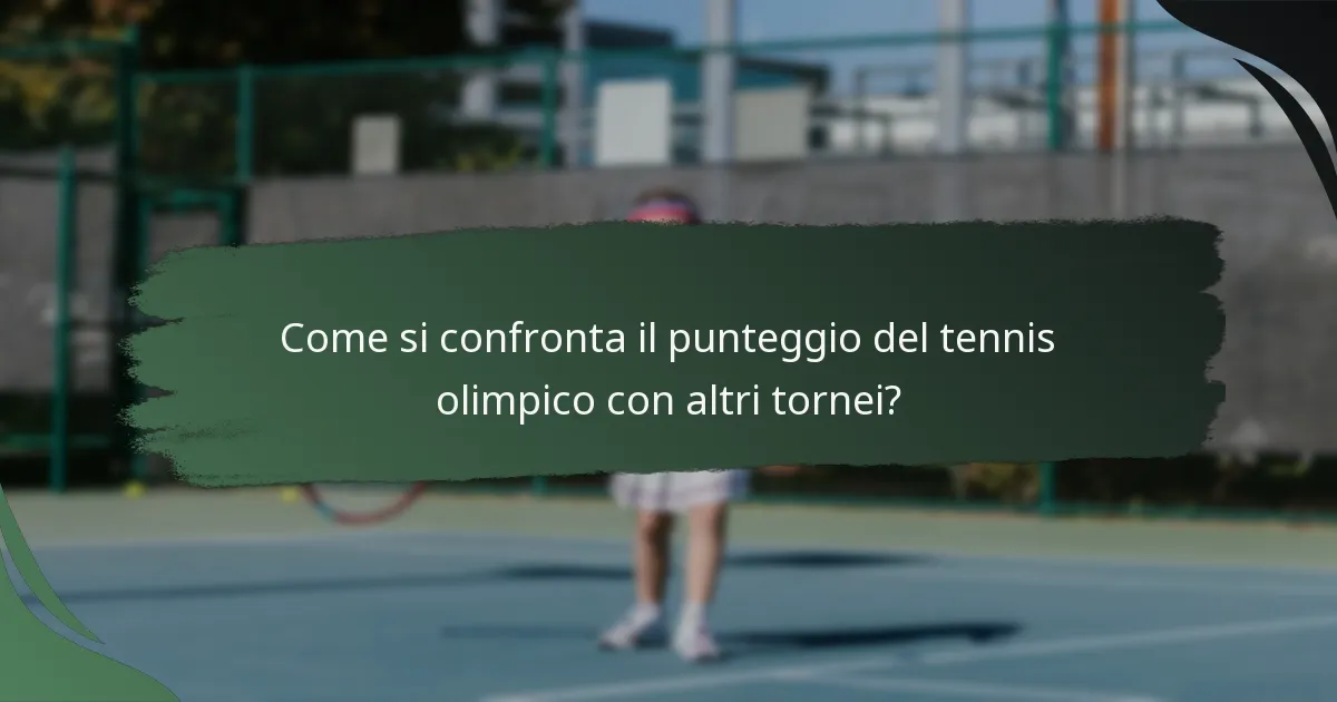 Come si confronta il punteggio del tennis olimpico con altri tornei?