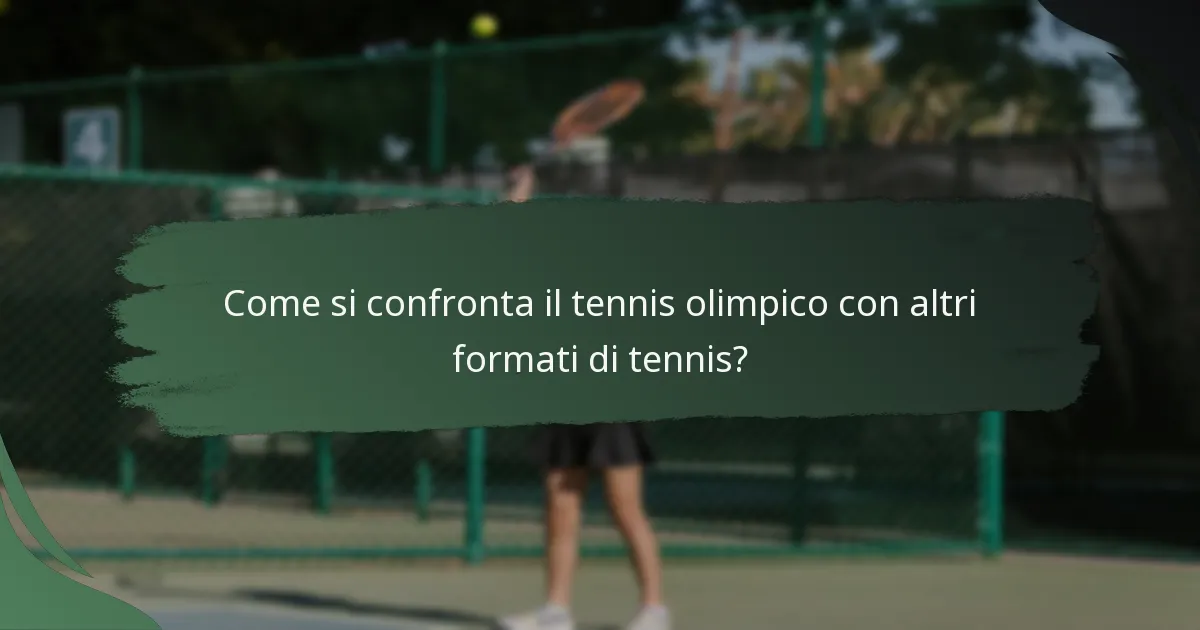 Come si confronta il tennis olimpico con altri formati di tennis?
