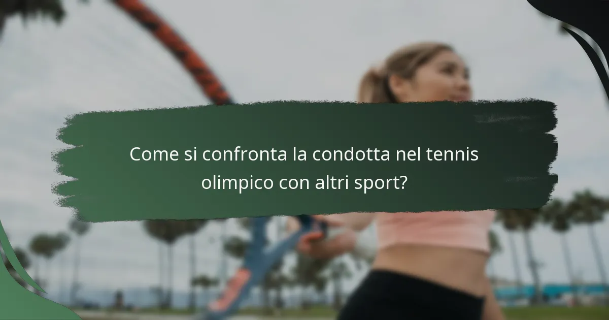 Come si confronta la condotta nel tennis olimpico con altri sport?