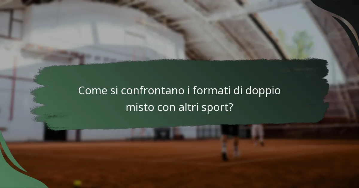 Come si confrontano i formati di doppio misto con altri sport?
