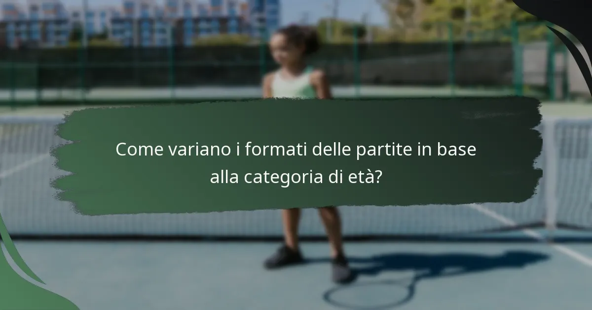Come variano i formati delle partite in base alla categoria di età?
