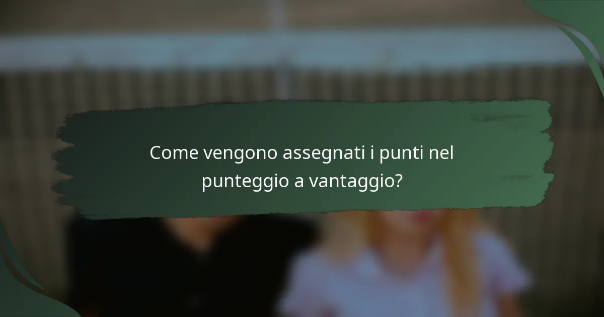Come vengono assegnati i punti nel punteggio a vantaggio?