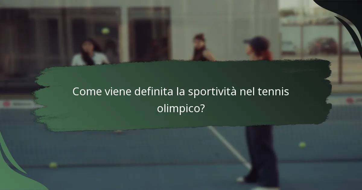 Come viene definita la sportività nel tennis olimpico?