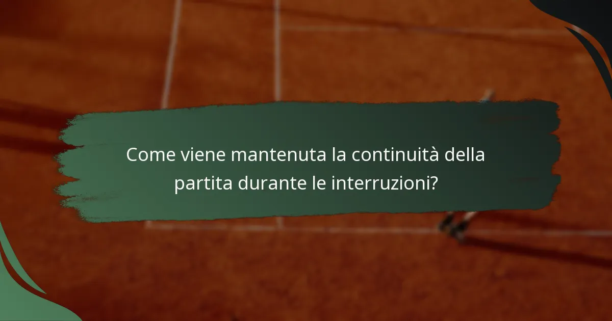 Come viene mantenuta la continuità della partita durante le interruzioni?