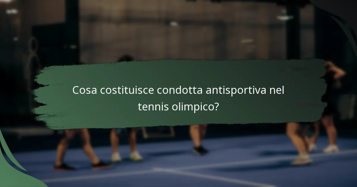 Cosa costituisce condotta antisportiva nel tennis olimpico?