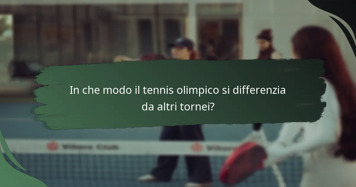 In che modo il tennis olimpico si differenzia da altri tornei?
