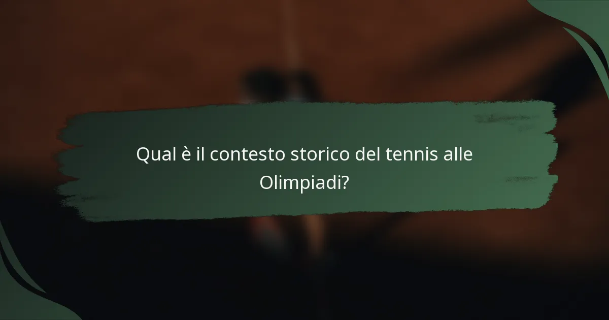 Qual è il contesto storico del tennis alle Olimpiadi?