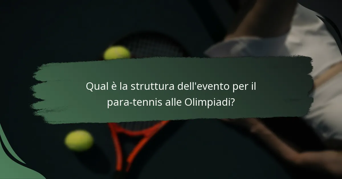 Qual è la struttura dell'evento per il para-tennis alle Olimpiadi?