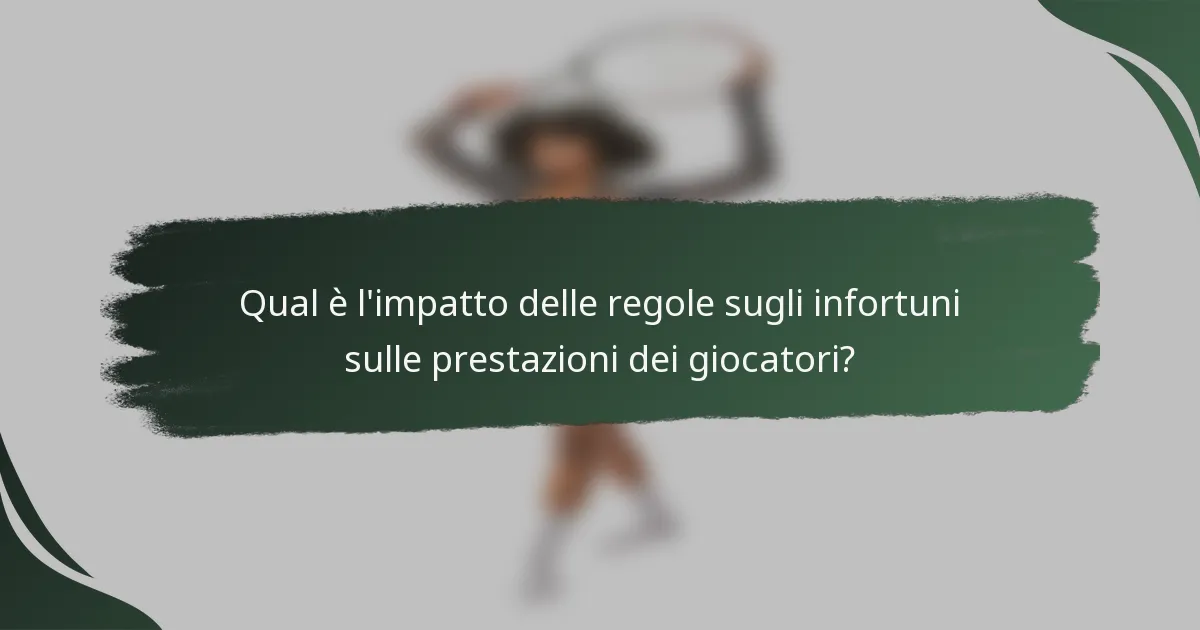 Qual è l'impatto delle regole sugli infortuni sulle prestazioni dei giocatori?