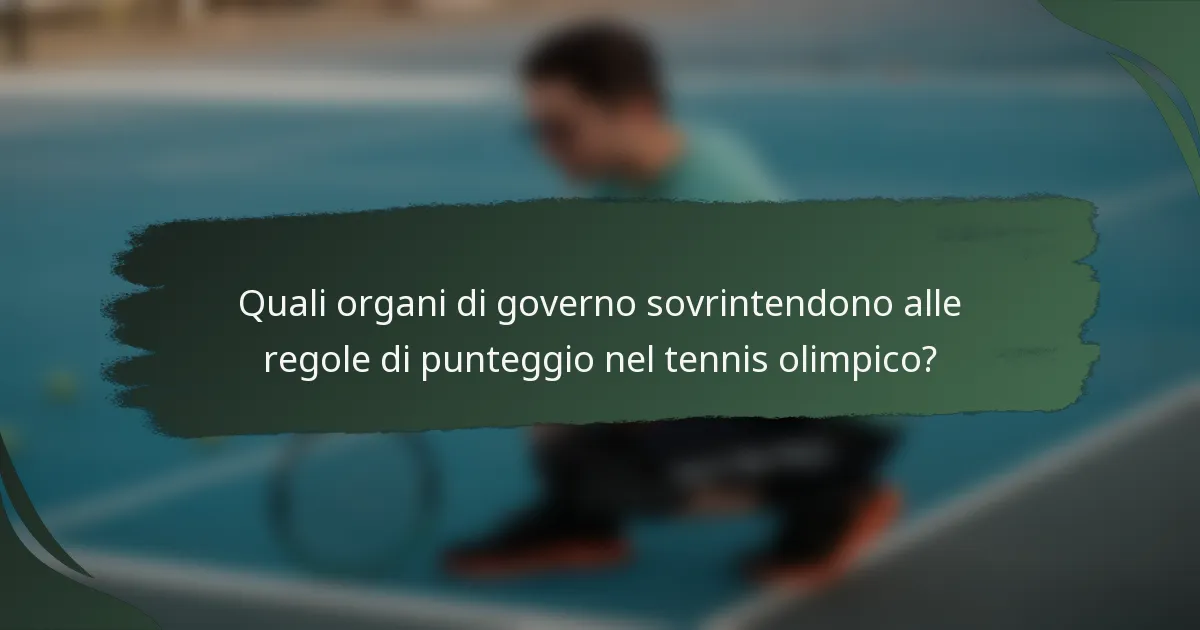 Quali organi di governo sovrintendono alle regole di punteggio nel tennis olimpico?