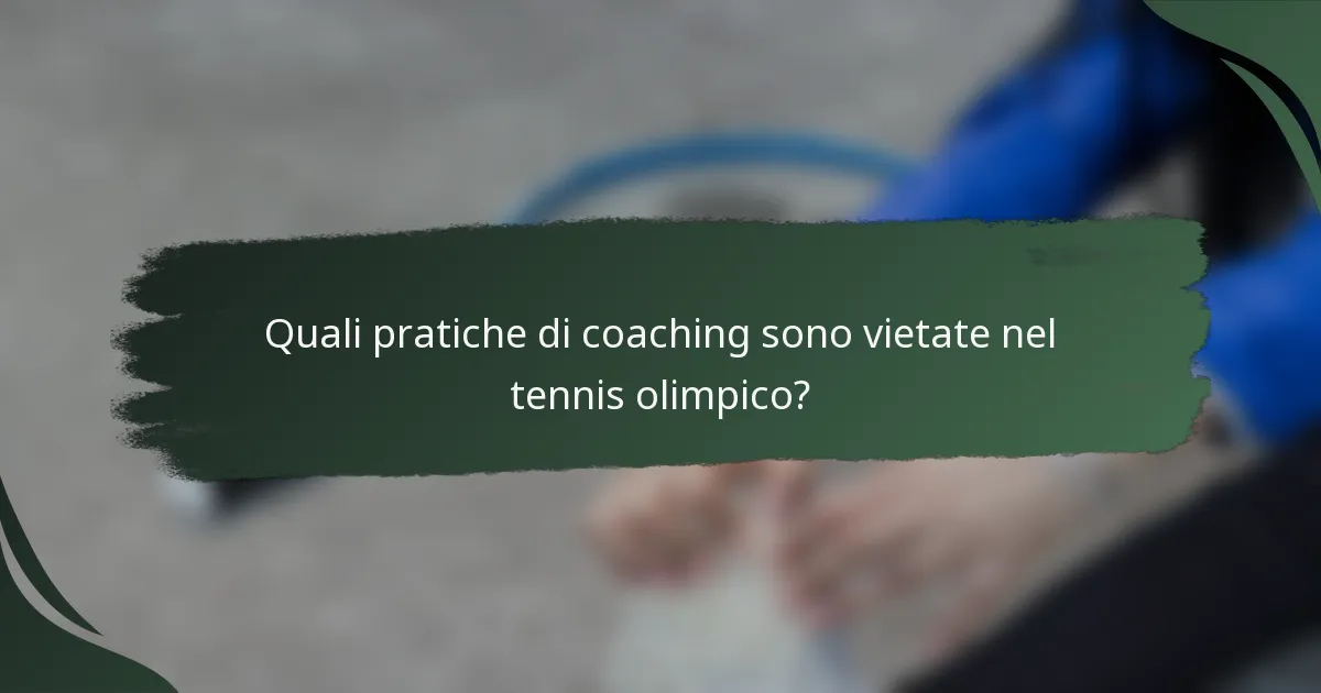 Quali pratiche di coaching sono vietate nel tennis olimpico?