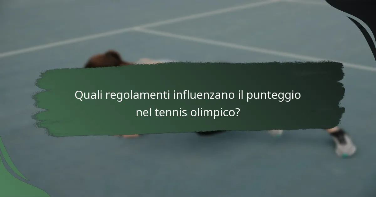 Quali regolamenti influenzano il punteggio nel tennis olimpico?