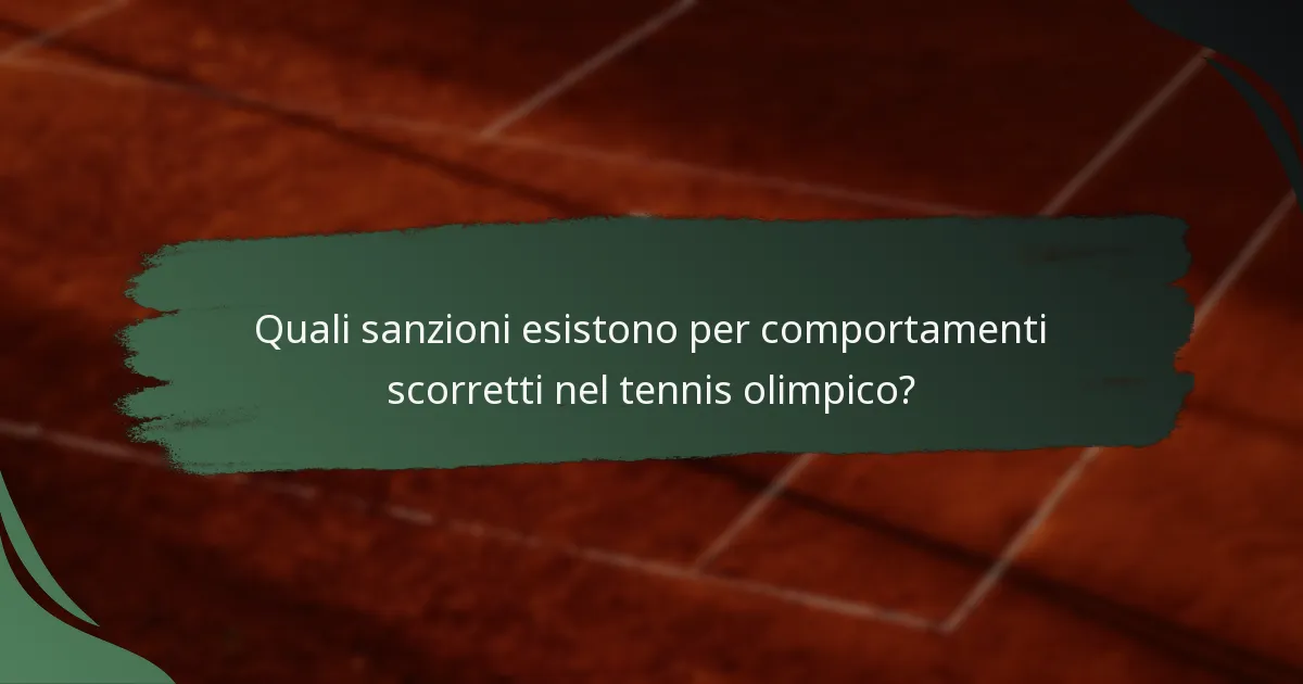 Quali sanzioni esistono per comportamenti scorretti nel tennis olimpico?