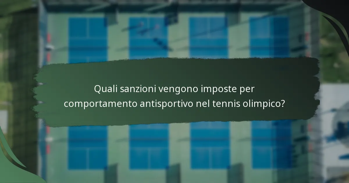 Quali sanzioni vengono imposte per comportamento antisportivo nel tennis olimpico?