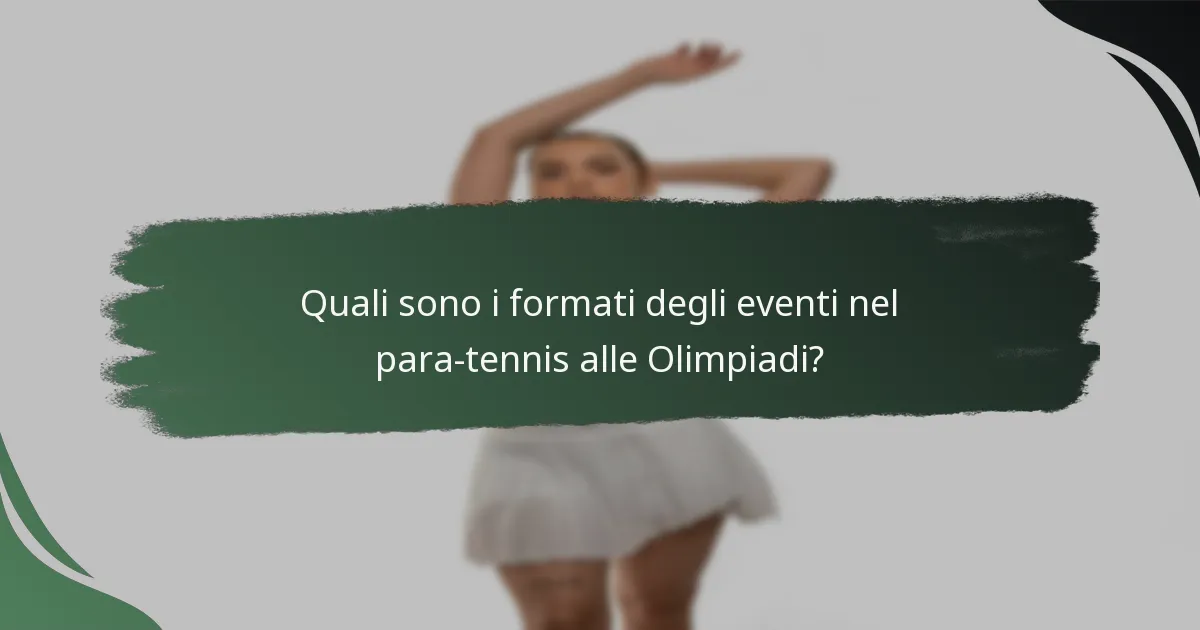 Quali sono i formati degli eventi nel para-tennis alle Olimpiadi?