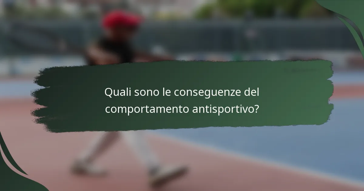 Quali sono le conseguenze del comportamento antisportivo?