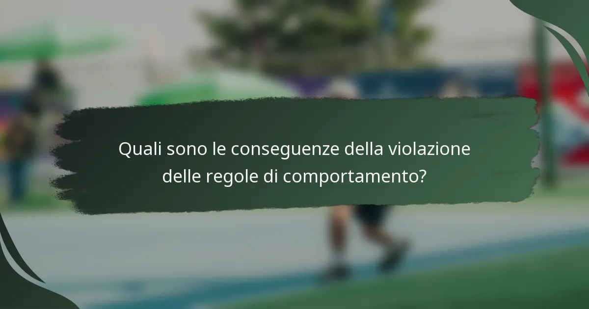 Quali sono le conseguenze della violazione delle regole di comportamento?