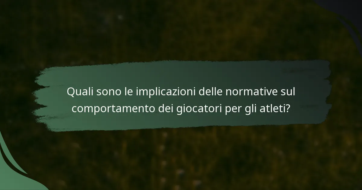 Quali sono le implicazioni delle normative sul comportamento dei giocatori per gli atleti?
