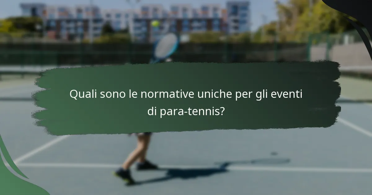 Quali sono le normative uniche per gli eventi di para-tennis?