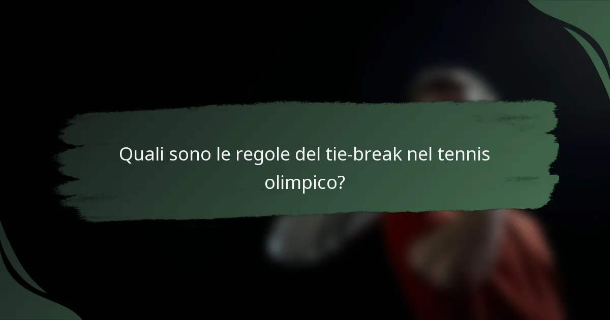 Quali sono le regole del tie-break nel tennis olimpico?
