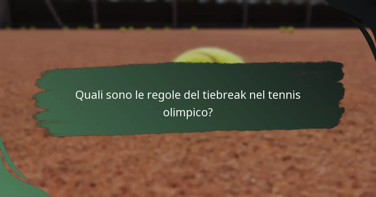 Quali sono le regole del tiebreak nel tennis olimpico?