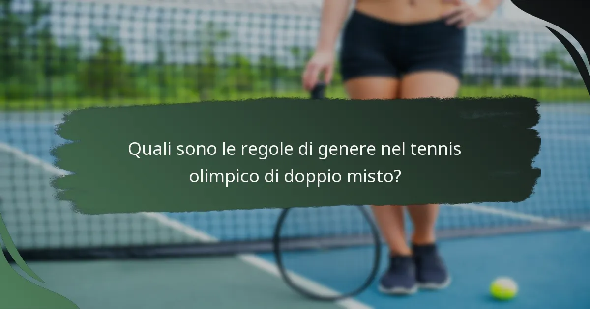 Quali sono le regole di genere nel tennis olimpico di doppio misto?