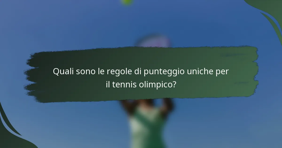 Quali sono le regole di punteggio uniche per il tennis olimpico?