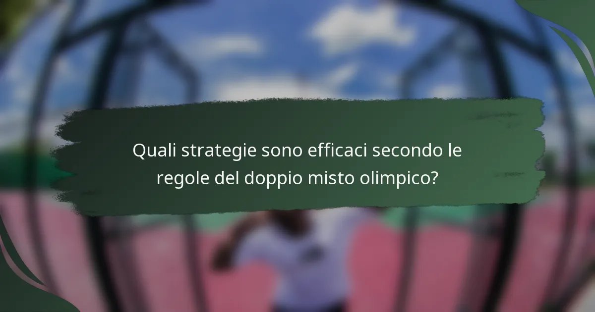 Quali strategie sono efficaci secondo le regole del doppio misto olimpico?