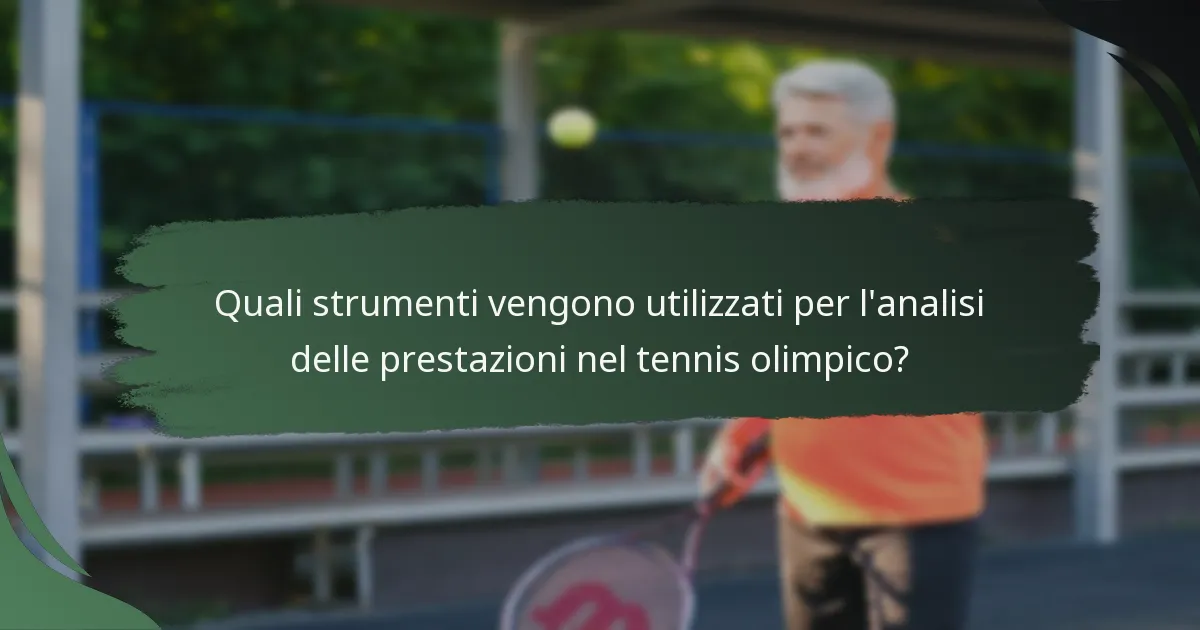 Quali strumenti vengono utilizzati per l'analisi delle prestazioni nel tennis olimpico?
